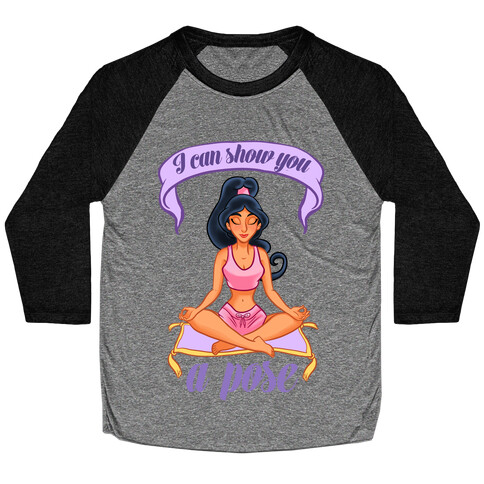 I Can Show You A Pose Baseball Tee