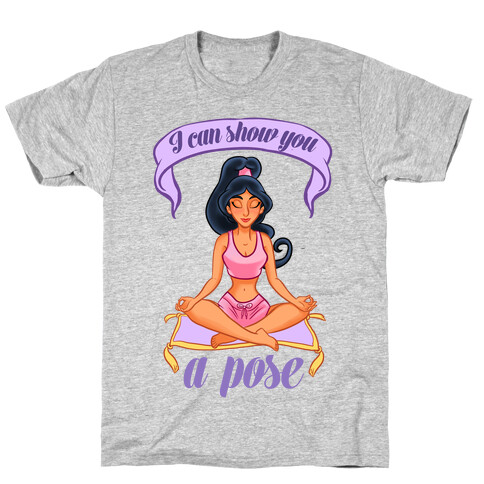 I Can Show You A Pose T-Shirt