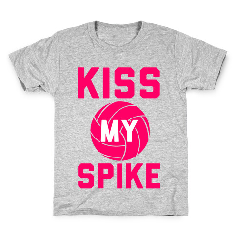 Kiss My Spike! Kids T-Shirt