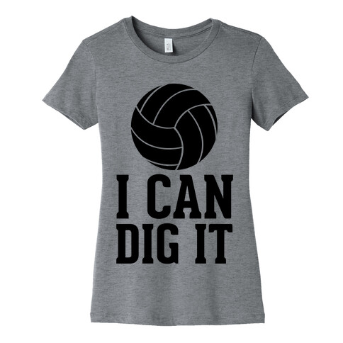 I Can Dig It Womens T-Shirt