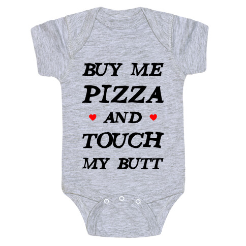 Buy Me Pizza and Touch My Butt Baby One-Piece