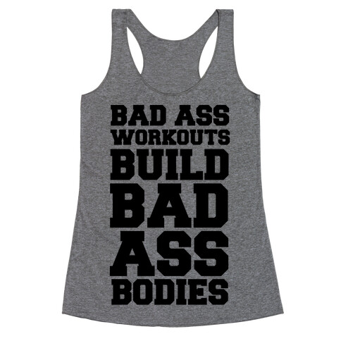 Bad Ass Workouts Build Bad Ass Bodies Racerback Tank Top