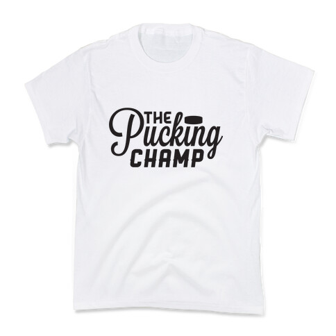 The Pucking Champ Kids T-Shirt