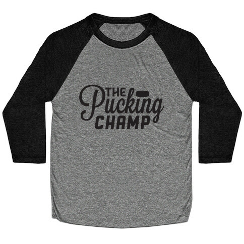 The Pucking Champ Baseball Tee