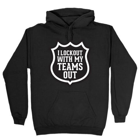 I Lockout 2012 Hooded Sweatshirt