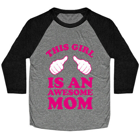 This Girl is an Awesome Mom Baseball Tee