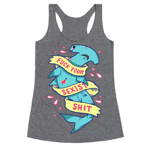 F*** Your Sexist Shit Racerback Tank Top