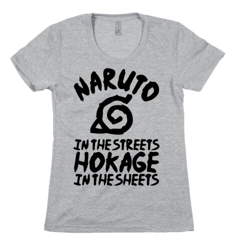 Naruto in the Streets Hokage in the Sheets Womens T-Shirt