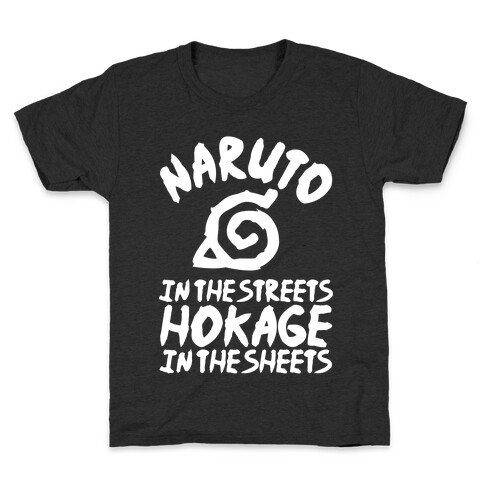 Naruto in the Streets Hokage in the Sheets Kids T-Shirt