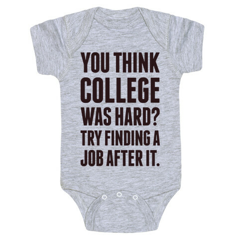 You Think College Was Hard? Baby One-Piece