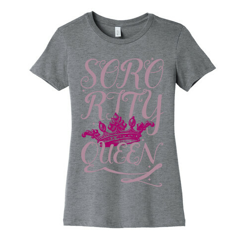 Sorority Queen Womens T-Shirt