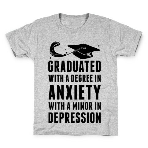 Graduated With A Degree in Anxiety Kids T-Shirt
