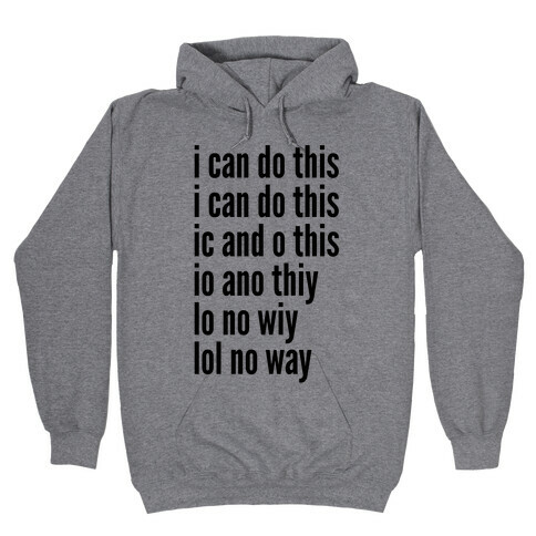 I Can Do This/ Lol No Way Hooded Sweatshirt