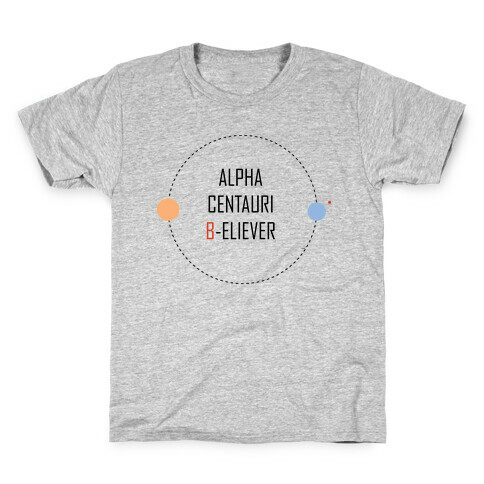 Alpha Centauri B-eliever Kids T-Shirt