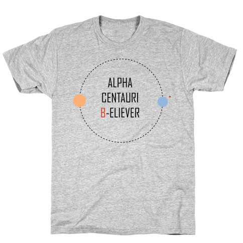 Alpha Centauri B-eliever T-Shirt