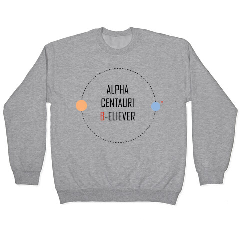 Alpha Centauri B-eliever Pullover