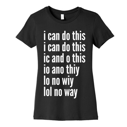 I Can Do This/ Lol No Way Womens T-Shirt