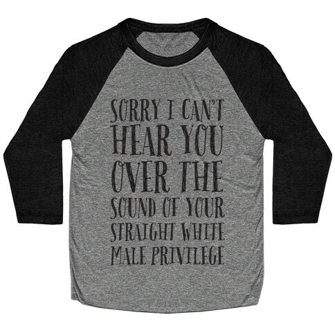 Sorry I Can't Hear You Baseball Tee