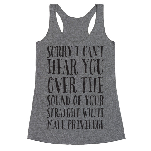 Sorry I Can't Hear You Racerback Tank Top
