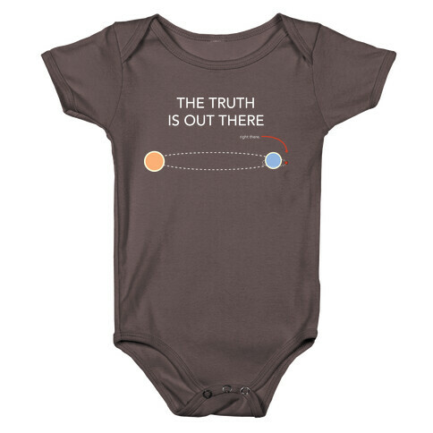 The Truth at Planet Alpha Centauri B Baby One-Piece