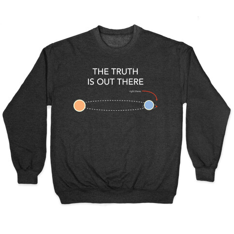 The Truth at Planet Alpha Centauri B Pullover
