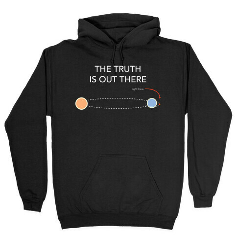 The Truth at Planet Alpha Centauri B Hooded Sweatshirt