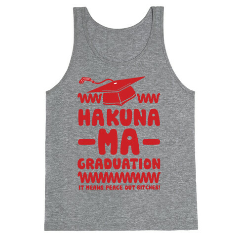 Hakuna Ma Graduation Tank Top