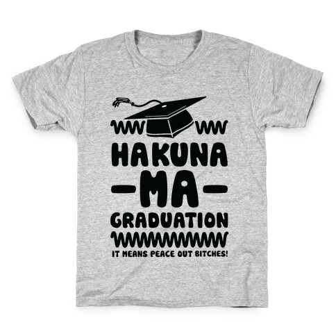 Hakuna Ma Graduation Kids T-Shirt
