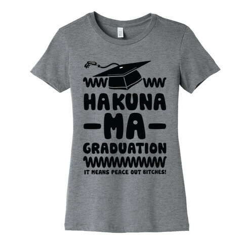 Hakuna Ma Graduation Womens T-Shirt