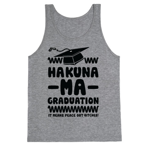 Hakuna Ma Graduation Tank Top