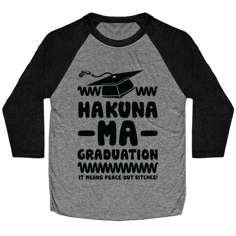 Hakuna Ma Graduation Baseball Tee