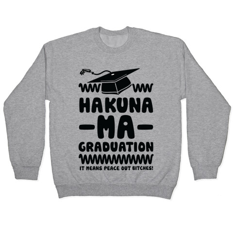 Hakuna Ma Graduation Pullover