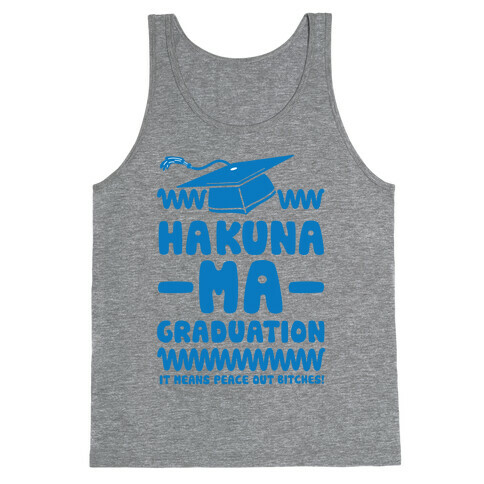 Hakuna Ma Graduation Tank Top