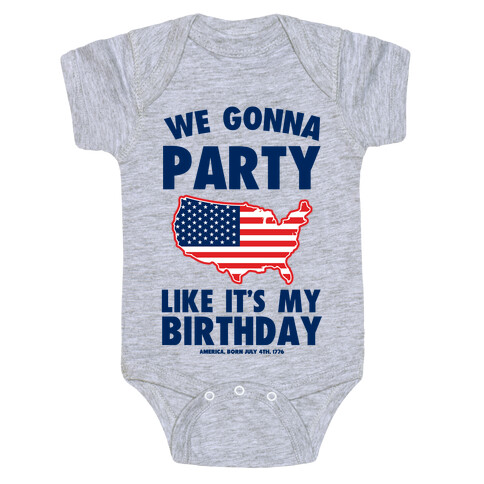 We Gonna Party Like it's My Birthday (America) Baby One-Piece