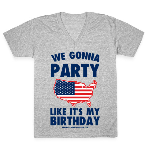 We Gonna Party Like it's My Birthday (America) V-Neck Tee Shirt