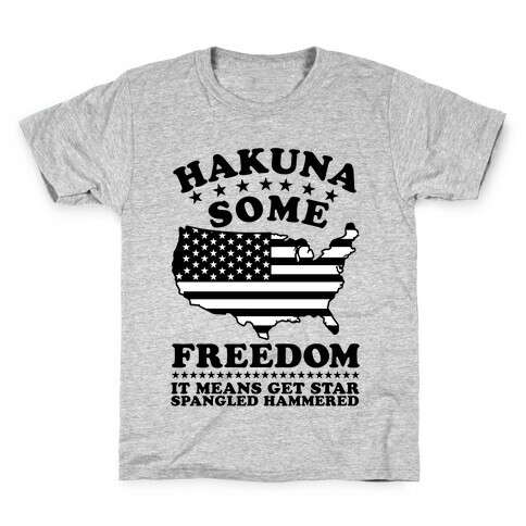 Hakuna Some Freedom Kids T-Shirt
