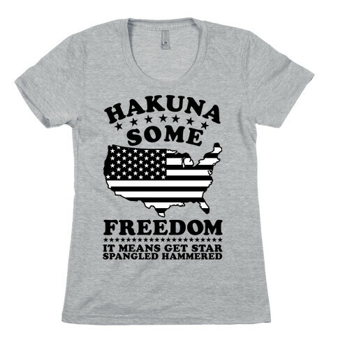 Hakuna Some Freedom Womens T-Shirt
