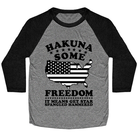 Hakuna Some Freedom Baseball Tee