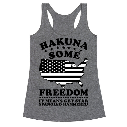 Hakuna Some Freedom Racerback Tank Top