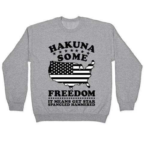 Hakuna Some Freedom Pullover