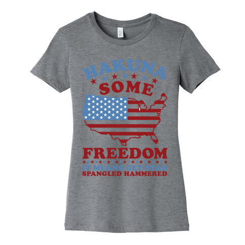 Hakuna Some Freedom Womens T-Shirt