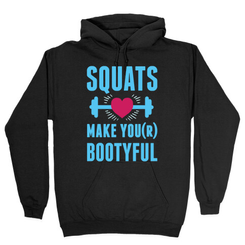 Squats Make You Bootyful Hooded Sweatshirt