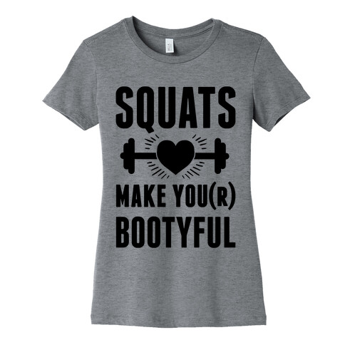 Squats Make You Bootyful Womens T-Shirt