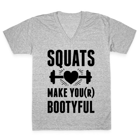 Squats Make You Bootyful V-Neck Tee Shirt