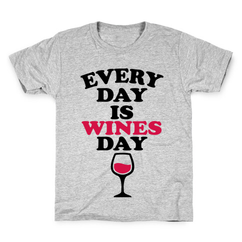Every Day Is Wines Day Kids T-Shirt