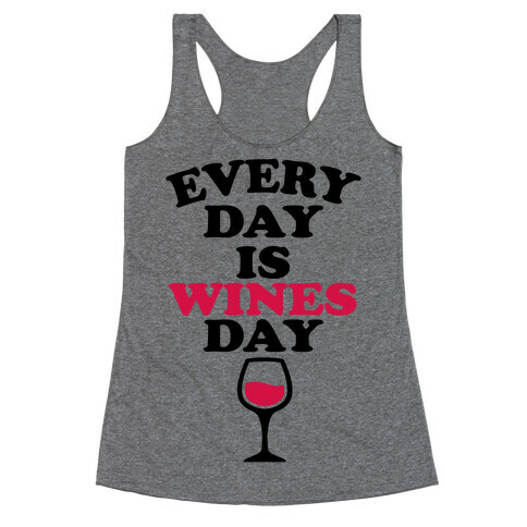 Every Day Is Wines Day Racerback Tank Top