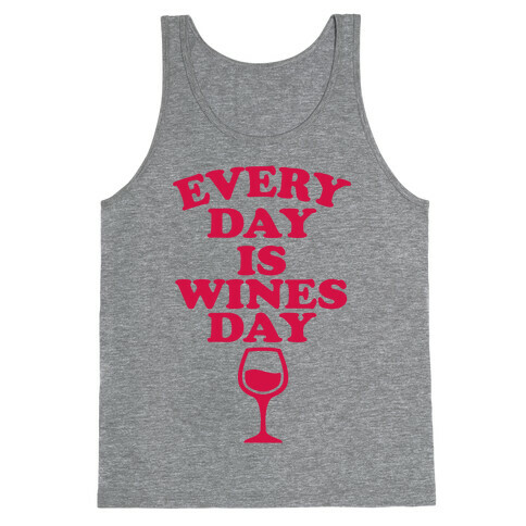 Every Day Is Wines Day Tank Top
