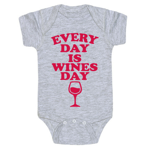 Every Day Is Wines Day Baby One-Piece