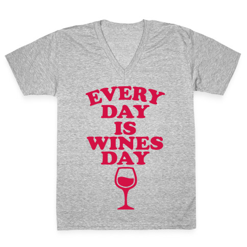 Every Day Is Wines Day V-Neck Tee Shirt