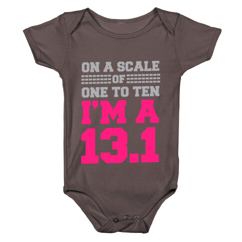On a Scale of One to Ten I'm a 13.1 Baby One-Piece